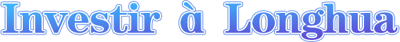 Investir à Longhua